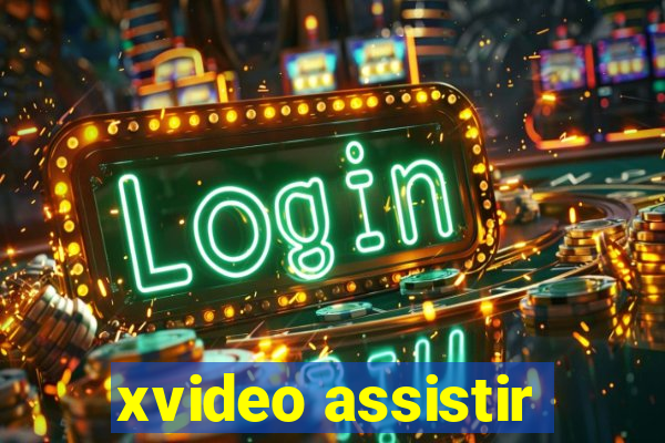 xvideo assistir